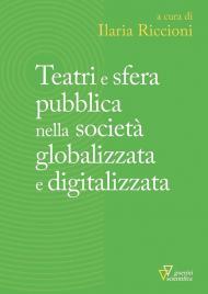 Teatri e sfera pubblica nella società globalizzata e digitalizzata