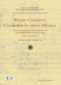 Muzio Clementi. Cosmopolita della musica. Atti del Convegno internazionale del 250° anniversario della nascita (1752-2002) (Roma, 4-6 dicembre 2002)