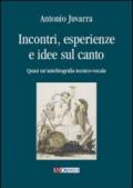 Incontri, esperienze e idee sul canto. Quasi un'autobiografia tecnico-vocale