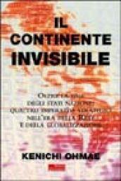 Il continente invisibile. Oltre la fine degli stati-nazione: quattro imperativi strategici nell'era della Rete e della globalizzazione