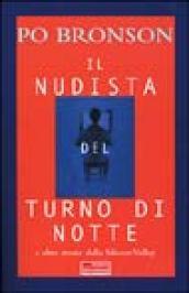 Il nudista del turno di notte e altre storie della Silicon Valley