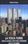 La terza torre. Libertà, sicurezza, diritti civili e terrorismo dopo l'11 settembre