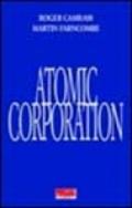 The Atomic Corporation. Proposte per uscire dalla crisi