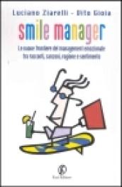 Smile manager. Le nuove frontiere del management emozionale tra racconti, canzoni, ragione e sentimento