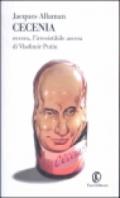 Cecenia. Ovvero, l'irresistibile ascesa di Vladimir Putin