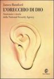 L'orecchio di Dio. Anatomia e storia della National Security Agency