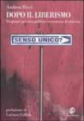 Dopo il liberismo. Proposte per una politica economica di sinistra