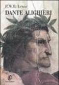 Dante Alighieri. Una biografia attraverso le opere