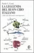 La leggenda del buon cibo italiano e altri miti alimentari contemporanei
