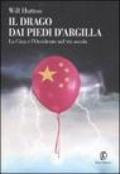 Il drago dai piedi d'argilla. La Cina e l'Occidente nel XXI secolo