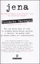 Jena. Otto anni di agguati della belva più feroce del giornalismo italiano