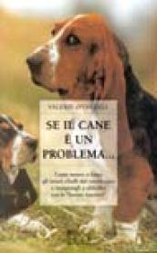 Se il cane è un problema...