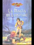 La magia di Lunitari. I preludi. Vol. 1