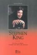 Stephen King. La vita, le opere, i segreti del mago del brivido