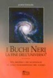 I buchi neri. La fine dell'universo?