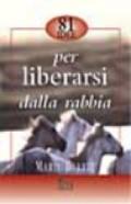 Ottantuno idee per liberarsi dalla rabbia