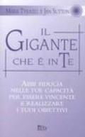 Il gigante che è in te. Abbi fiducia nelle tue capacità per essere vincente e realizzare i tuoi obiettivi