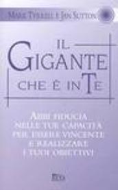 Il gigante che è in te. Abbi fiducia nelle tue capacità per essere vincente e realizzare i tuoi obiettivi