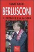 Berlusconi, il premier e il mister