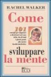 Come sviluppare la mente