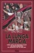 La lunga marcia. Storia critica dei venticinque trionfi del Milan di Berlusconi dal Mundialito 1987 ad Atene 2007