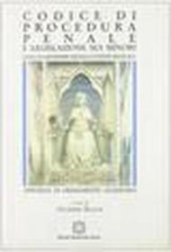 Codice di procedura penale e legislazione sui minori con la giurisprudenza costituzionale. Appendice di ordinamento giudiziario