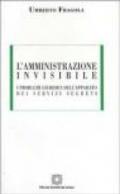 L'amministrazione invisibile. I problemi giuridici dell'apparato dei servizi segreti