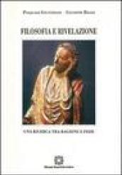 Filosofia e rivelazione. Una ricerca tra ragione e fede