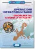 Operazioni intracomunitarie: disciplina IVA e modelli Intrastat. Con CD-ROM