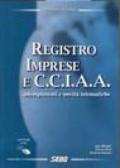 Registro imprese e CCIAA. Con CD-ROM