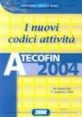 I nuovi codici attività. Atecofin 2004. In vigore dal 1° gennaio 2004