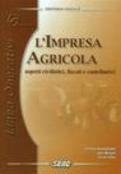 L'impresa agricola. Aspetti civilistici, fiscali e contributivi