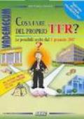 Cosa fare del proprio TFR? Le possibili scelte dal 1 gennaio 2007