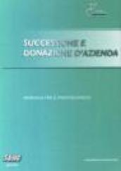 Successione e donazione d'azienda. Manuale per il professionista