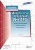 Agevolazioni fiscali per la casa. Recupero patrimonio edilizio 36,41 per cento, risparmio energetico 55 per cento