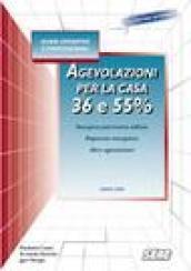 Agevolazioni fiscali per la casa. Recupero patrimonio edilizio 36,41 per cento, risparmio energetico 55 per cento