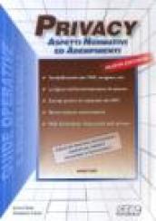 Privacy aspetti normativi ed adempimenti. Analisi dei principali provvediment emanati dal garante per imprese e professionistii