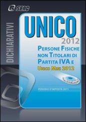 Unico 2012. Persone fisiche non titolari di partita IVA e Unico mini 2012