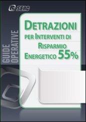 Detrazione del 55 per cento. Interventi per il risparmio energetico