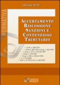 Accertamento, riscossione, sanzioni e contenzioso tributario