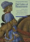 I protagonisti dell'arte italiana. Dal gotico al Rinascimento