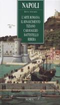 Napoli. Dove trovare l'arte romana, il Rinascimento, Tiziano, Caravaggio, Battistello, Ribera