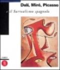 Dalì, Miró, Picasso e il surrealismo spagnolo. Ediz. illustrata