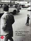 Pier Paolo Pasolini: un poeta d'opposizione