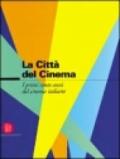 La città del cinema. I cento anni del cinema italiano