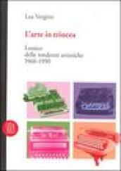 L'arte in trincea. Lessico delle tendenze artistiche 1960-1990. Ediz. illustrata