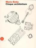 Mario Botta: cinque architetture. Ediz. illustrata