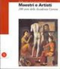Maestri e artisti. Duecento anni della Accademia Carrara