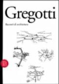 Vittorio Gregotti. Racconti di architettura. Ediz. illustrata