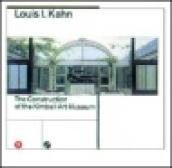 Louis Kahn. La costruzione del Kimbell art museum. Ediz. illustrata